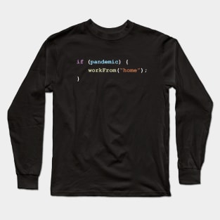 Work From Home If There's a Pandemic Programming Coding Color Long Sleeve T-Shirt